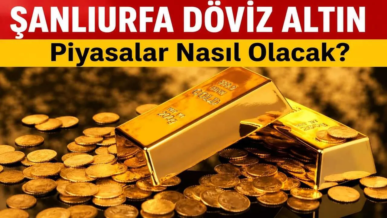 Şanlıurfa Altın ve Döviz Piyasası